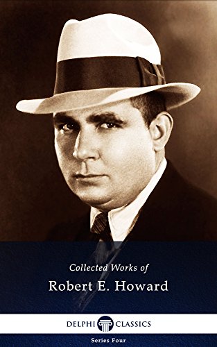 Collected Works of Robert E. Howard