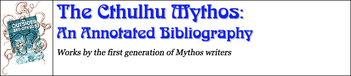 The Cthulhu Mythos: An Annotated Bibliography